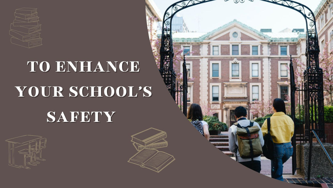 To Enhance Your School’s Safety
