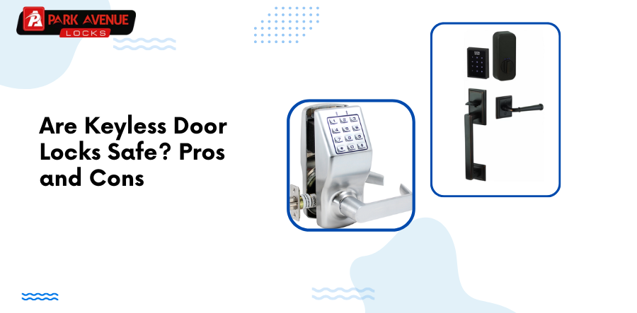 Are Keyless Door Locks Safe? Pros and Cons