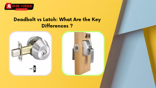 Deadbolt vs Latch: What Are the Key Differences ?