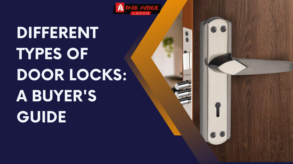 Different Types of Door Locks: A Buyer's Guide