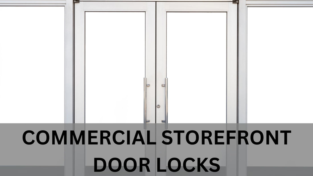 Explaining Your Options for Commercial Storefront Door Locks