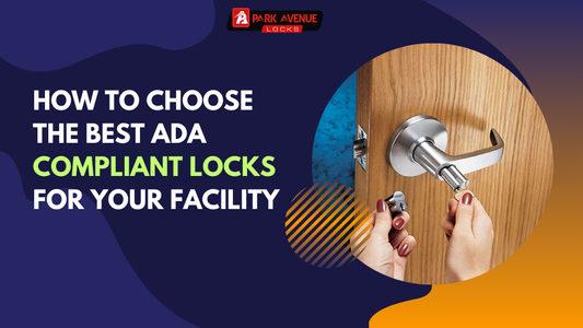 How to Choose the Best ADA Compliant Locks for Your Facility