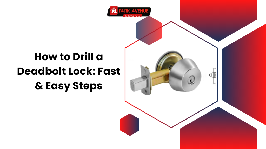 How to Drill a Deadbolt Lock: Fast & Easy Steps