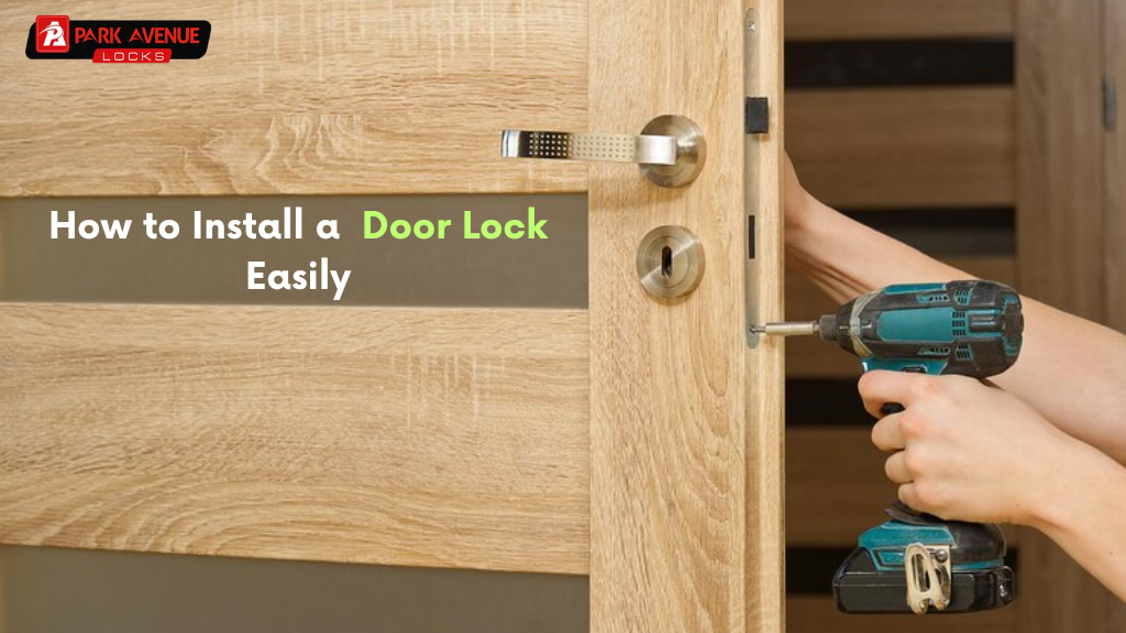 How to Install a  Door Lock Easily