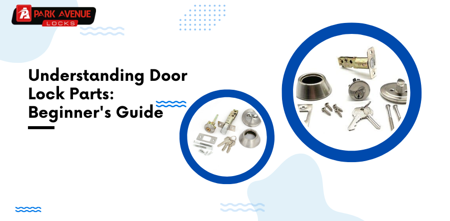 Understanding The Parts Of A Door Lock: Beginner's Guide
