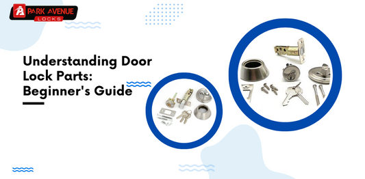 Understanding The Parts Of A Door Lock: Beginner's Guide