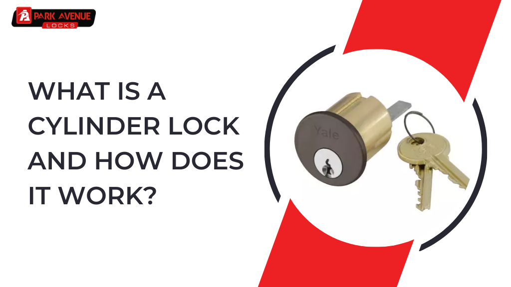 What is a Cylinder Lock and How Does It Work?