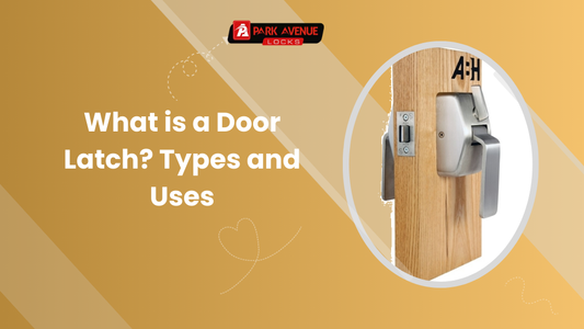 What is a Door Latch? Types and Uses