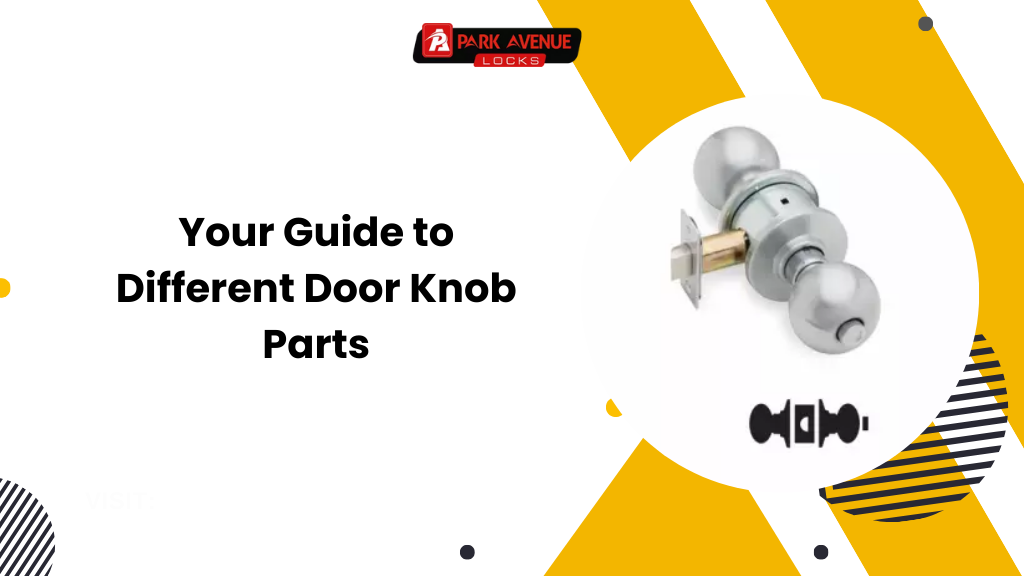 Your Guide to Different Door Knob Parts